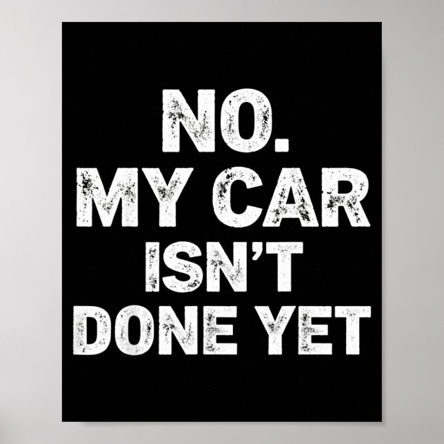 Póster No My Car Is Not Ready Funny Mechanic  (Frente)