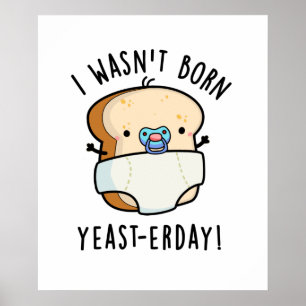 Póster No nací un divertido panecillo ayer