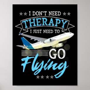 Póster No Necesito Terapia Solo Necesito Ir A Volar Lo