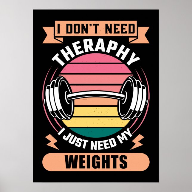 Póster No necesito terapia, solo necesito pesos, divertid (Frente)