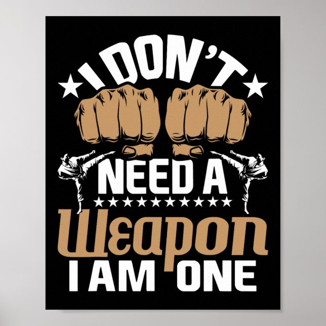 Póster No Necesito Un Arma Soy Uno - Karate Taekwondo  (Frente)