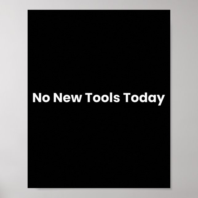 Póster No New Tools Today  (Frente)