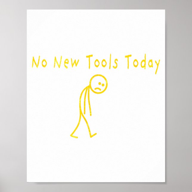 Póster No New Tools Today Funny Sad Stickman  (Frente)