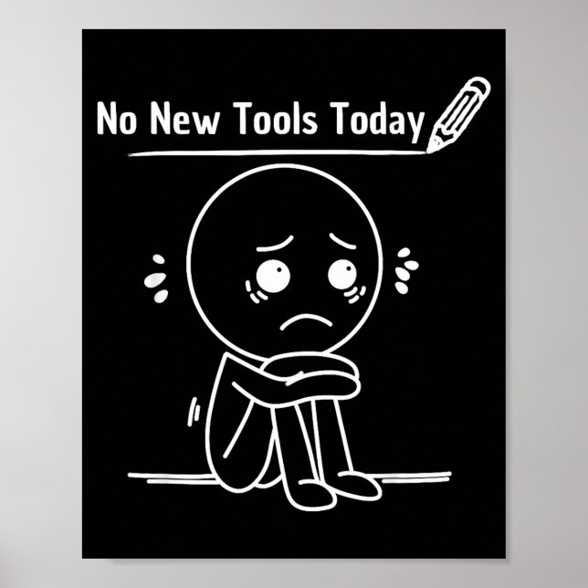 Póster No New Tools Today Funny Saying Design  (Frente)