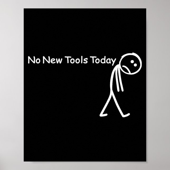 Póster No New Tools Today Sad Stick Figure Woodworker Cow (Frente)