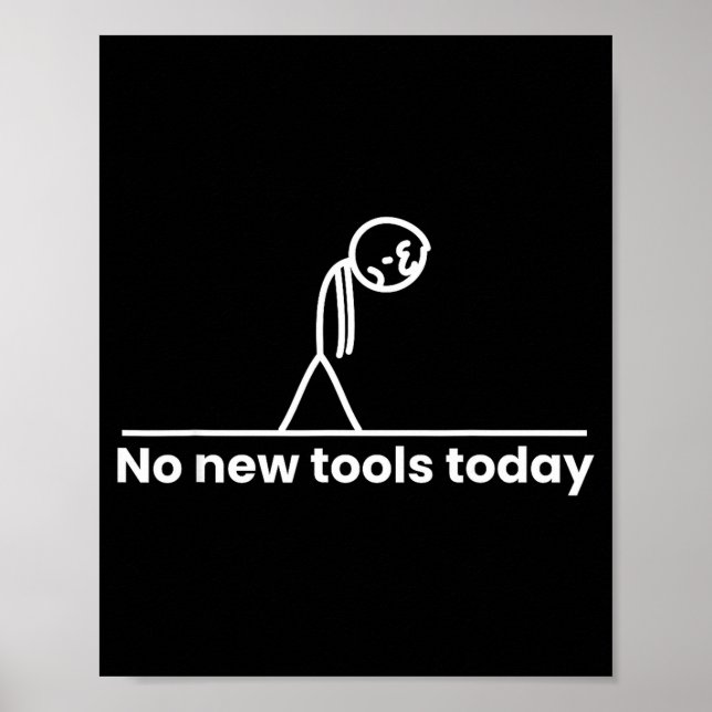 Póster No New Tools Today Stickman Graphic Funny Men Wome (Frente)