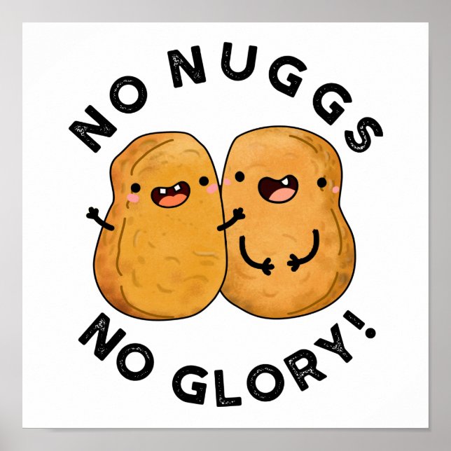 Póster No Nuggs No Glory Funny Nuggets Pun (Frente)
