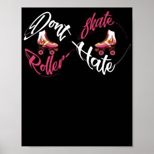 Póster No odies al patinador de patinaje sobre ruedas