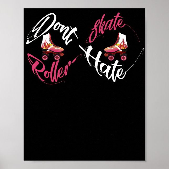 Póster No odies al patinador de patinaje sobre ruedas (Frente)