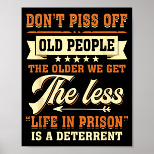 Póster No Ofendan a la Gente Mayor Nos Hace La Menos Vida