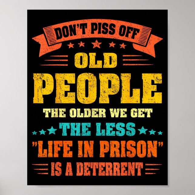Póster No Ofendas a los Ancianos - Cuanto Más Mayores Nos (Frente)