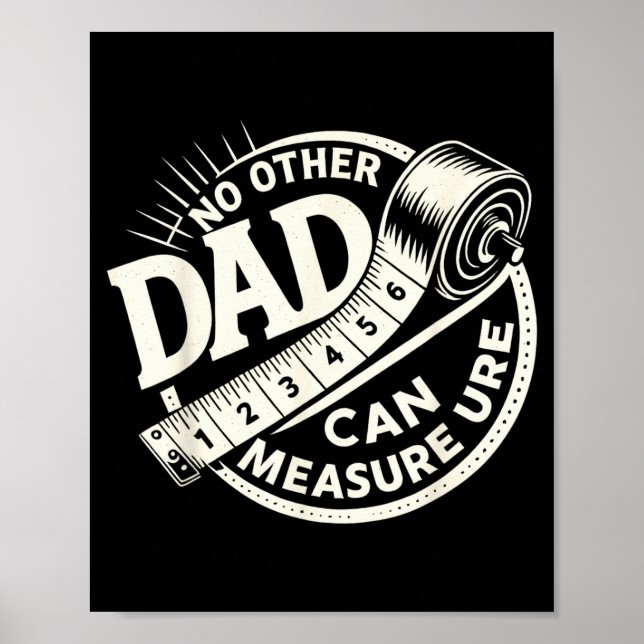Póster No Other Dad Can Measure Up Men Funny Fathers Day  (Frente)