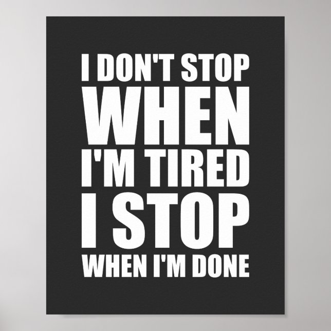 Póster No paro cuando estoy cansado Motivational (Frente)
