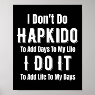 Póster No Practico Hapkido Para Agregar Días A Mi Vida Ji