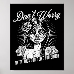 Póster No Preocupes A Mis Tatuajes Tampoco Les Gustes Sar