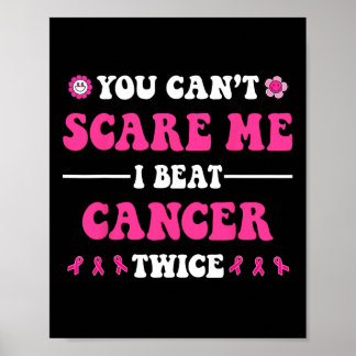 Póster No puedes asustarme si pego al cáncer dos veces al
