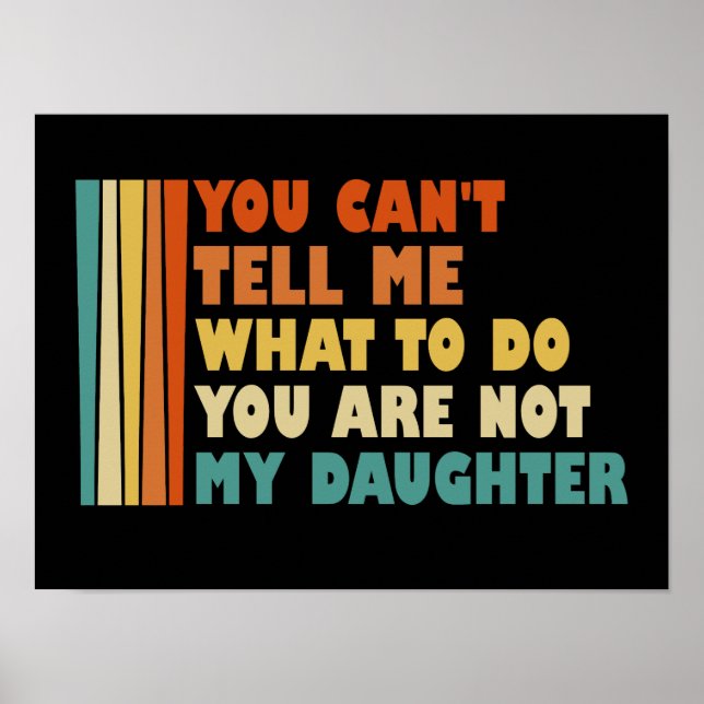 Póster No Puedes Decirme Qué Hacer Mi Hija (Frente)