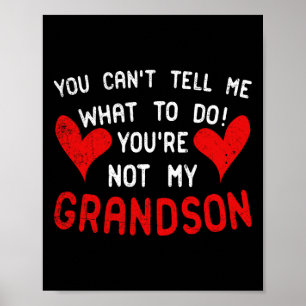 Póster No puedes decirme qué hacer, no eres mi abuelo