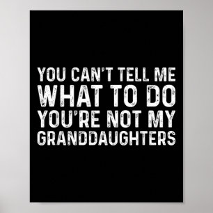 Póster No puedes decirme qué hacer no eres mi abuelo