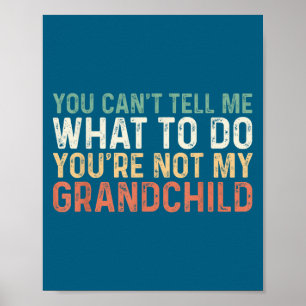 Póster No puedes decirme qué hacer no eres mi Granhil