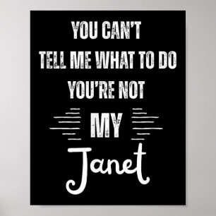 Póster No puedes decirme qué hacer no eres mi Janet F