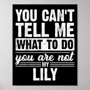 Póster No Puedes Decirme Qué Hacer No Eres Mi Lily F