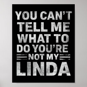 Póster No puedes decirme qué hacer no eres mi Linda