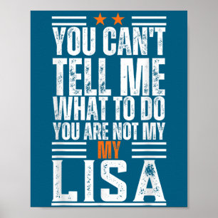 Póster No puedes decirme qué hacer, no eres mi Lisa F