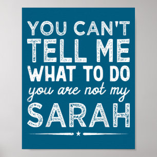 Póster No Puedes Decirme Qué Hacer No Eres Mi Sarah