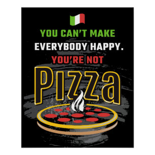 Póster No puedes hacer feliz a todos: Pizza divertida