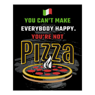 Póster No puedes hacer feliz a todos: Pizza divertida