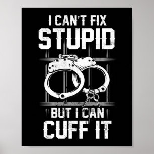 Póster No puedo arreglar al estúpido funcionario de prisi