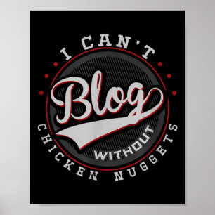 Póster No Puedo Bloguear Sin Nuggets De Pollo Divertido B