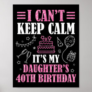 Póster No puedo calmarme es el cumpleaños 40 de mi hija