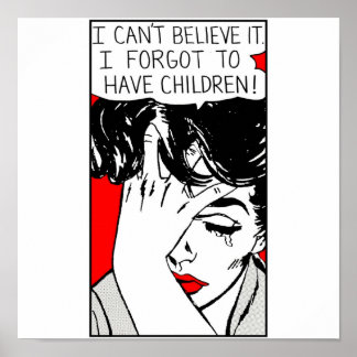 Póster No puedo creer que olvidé tener hijos