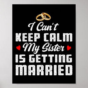 Póster No Puedo Estar Tranquila Mi Hermana Se Va a Casar 