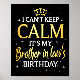Póster No puedo mantener la calma, es mi cuñado cumpleaño