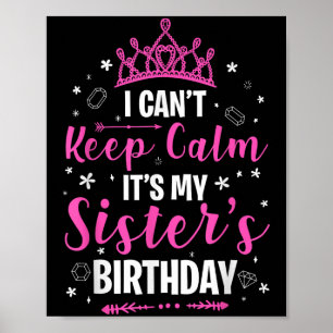 Póster No puedo mantener la calma es mi hermana cumpleaño