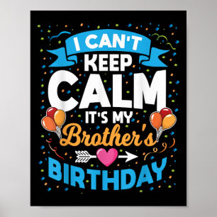 Póster No puedo mantener la calma, es mi hermano cumpleañ