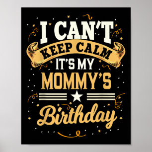 Póster No puedo mantener la calma, es mi mamá fiesta de c