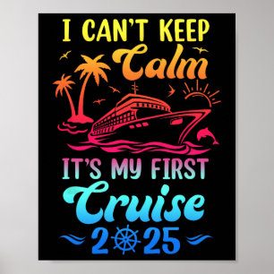 Póster No Puedo Mantener La Calma Es Mi Primer Crucero Cr