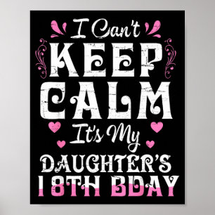 Póster No puedo mantener la calma hija cumpleaños 18 feli