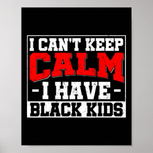 Póster No puedo mantener la calma Tengo niños negros Blm 