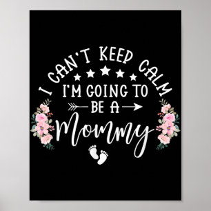 Póster No Puedo Mantenerme Tranquila, Voy A Ser Una Mamá 