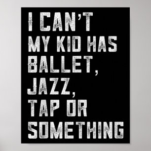 Póster No puedo, mi hija tiene clase de danza zapateado j