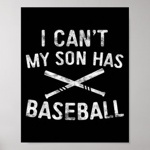 Póster No puedo, mi hijo tiene béisbol Padre de jugador d