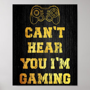 Póster No Puedo Oír Que Estoy Jugando
