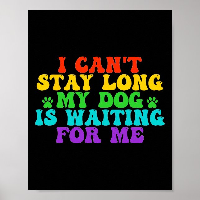 Póster No puedo quedarme mucho tiempo, mi perro me está e (Frente)