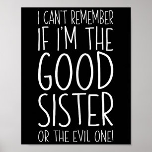 Póster No Puedo Recordar Si Soy La Hermana Buena O La Mal