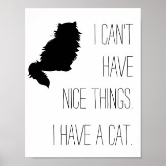 Póster No puedo tener cosas bonitas. Tengo un gato.